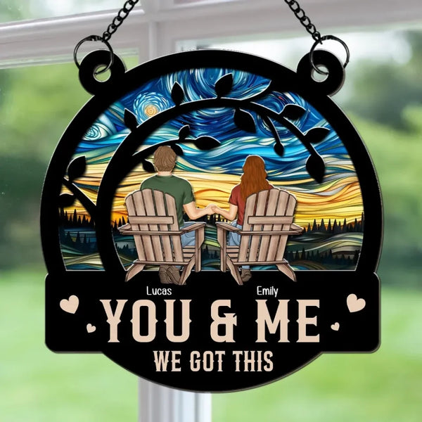 You & Me We Got This - Personalized Custom Suncatcher Ornament - Gift For Husband Wife, Anniversary