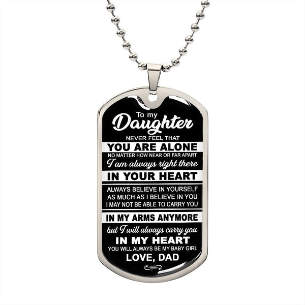 To My Daughter | Never Feel That You Are Alone | Dog Tag Necklace Gift From Dad