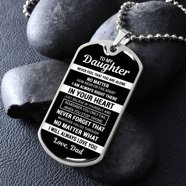 To My Daughter | Never Feel That You Are Alone | Dog Tag Necklace Gift From Dad