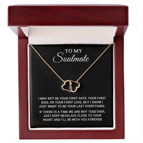 To My Soulmate | To Be Your Last Everything | Everlasting Love Necklace