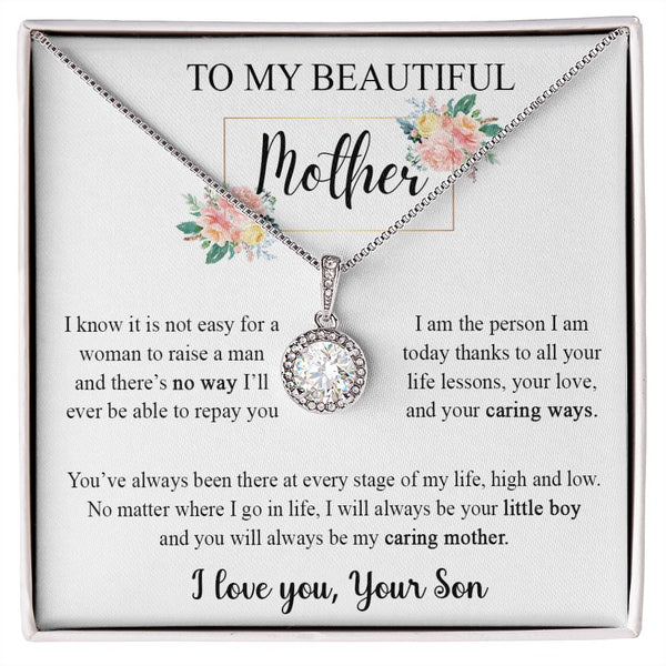 To My Beautiful Mother | I Know It Is Not Easy | Gift from Son | Eternal Hope Necklace