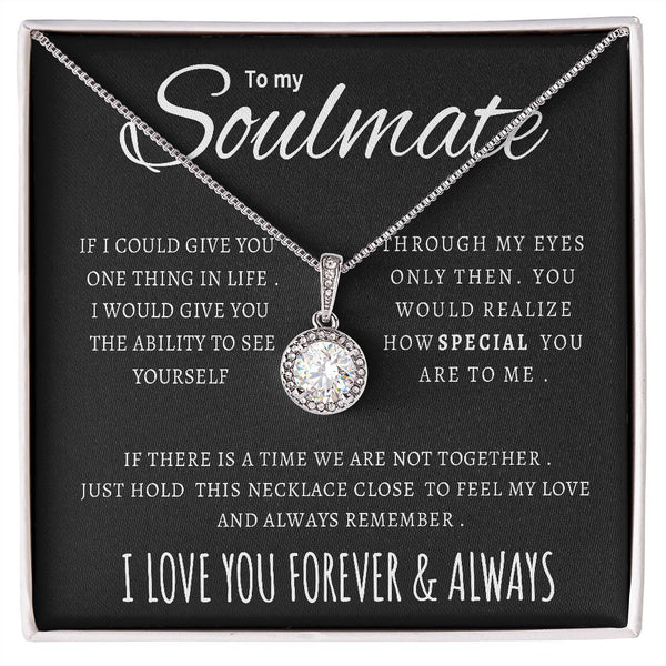 To My Soulmate | If I Could Give You One Thing In Life | Eternal Hope Necklace