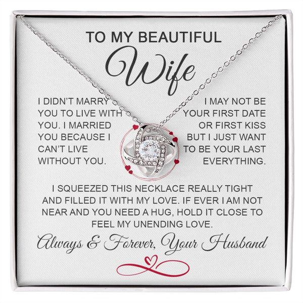 To My Beautiful Wife | I Married You Because | Love Knot Necklace