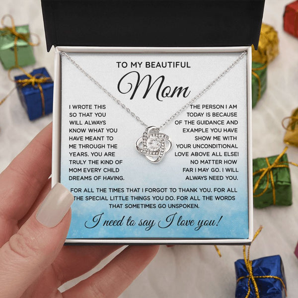 To My Beautiful Mom - I Need To Say I Love You, Love Knot Necklace Gift Mother Day