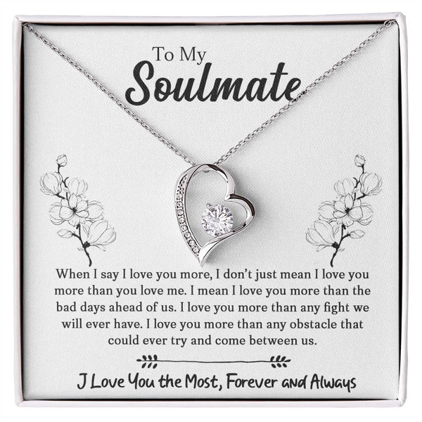 To My Soulmate | When I Say I Love You More | Forever Love Necklace